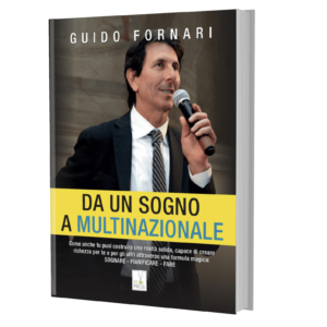 Da un sogno a multinazionale - Guido Fornari