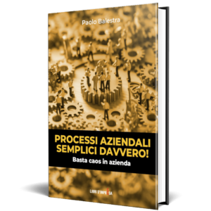 Processi aziendali semplici davvero - Paolo Balestra - Libri d'Impresa