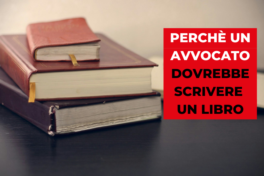 Perché un avvocato dovrebbe scrivere un libro